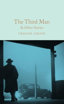 Macmillan Collector's Library: Greene Graham. Third Man, the & Other Stories (HB) купить