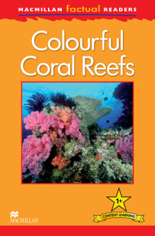 Macmillan Factual Readers: Level 1+ Colourful Coral Reefs купить