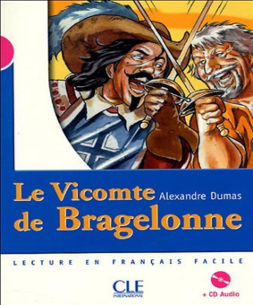 Mise en scene Niveau 3: Le Vicomte de Bragelonne + CD (800 a 1000 mots) купить