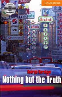 Cambridge English Readers Level 4 Nothing but the Truth (with Audio CD) купить