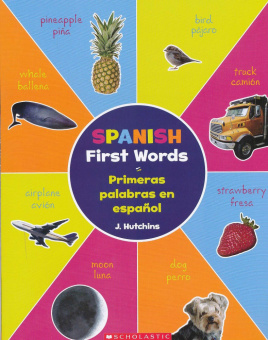 Spanish First Words / Primeras palabras en español (bilingual) купить