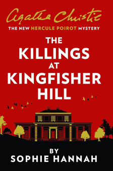 The Killings at Kingfisher Hill: The New Hercule Poirot Mystery купить