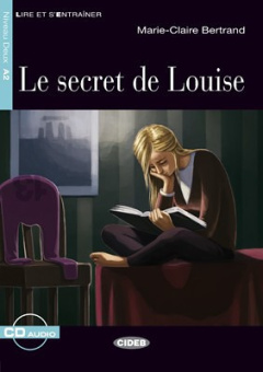 Lecture Graduee A2: Le secret de Louise + CD купить