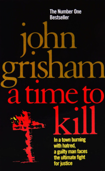 Grisham John.  A Time To Kill купить