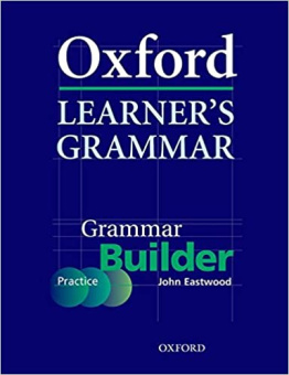 Oxford Learner's Grammar: Grammar Builder купить