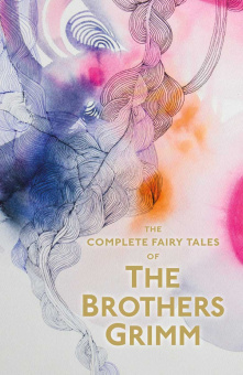The Brothers Grimm. The Complete Illustrated Fairy Tales Of The Brothers Grimm (Wordsworth Editions) купить