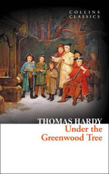 Collins Classics: Hardy Thomas. Under the Greenwood Tree купить