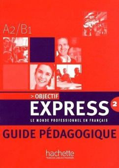 Objectif Express 2 - Guide pedagogique купить