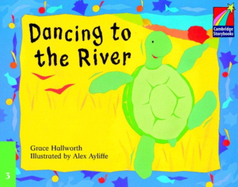 Cambridge Storybooks Level 3 Dancing to the River купить