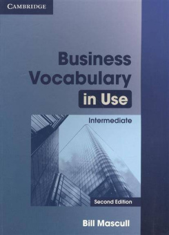 Business Vocabulary in Use: Intermediate (Second Edition) Book with answers купить
