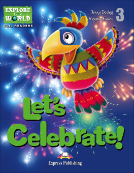 Explore Our World 3 - Let's Celebrate. Reader купить