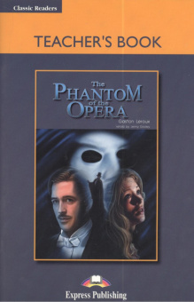 Classic Readers Level 5 The Phantom of the Opera Teacher's Book купить