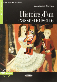 Lecture Graduee A1: Histoire d'un casse-noisette + CD купить