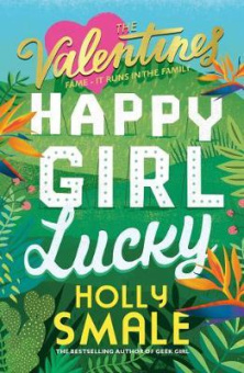 Smale Holly. The Valentines: Happy Girl Lucky купить