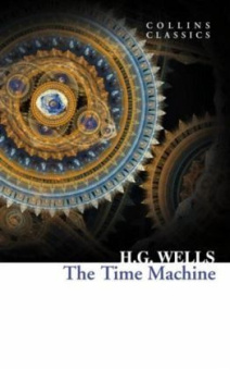 Collins Classics: Wells H.G.. Time Machine, the купить