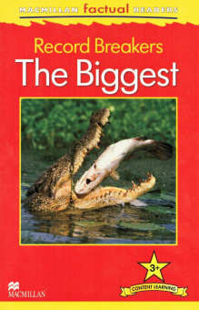 MacMillan Factual Readers Level: 3+ Record Breakers - The Biggest купить