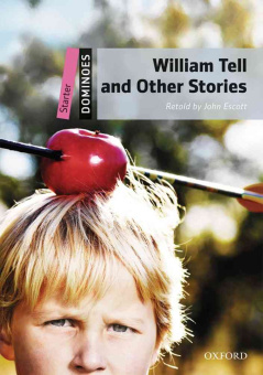Dominoes Starter William Tell and Other Stories Pack купить