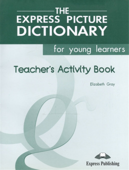 The Express Picture Dictionary for young leaners Activity Book (Teacher's) купить