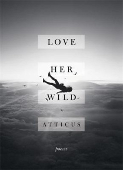 Love Her Wild: Poetry купить