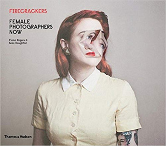 Firecrackers: Female Photographers Now купить