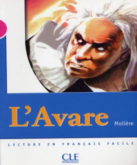 Mise en scene Niveau 3: L'Avare (800 a 1000 mots) купить