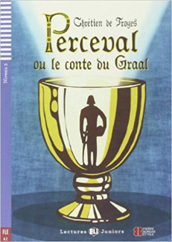 Lectures ELI Juniors 2: Perceval ou le conte du Graal + CD (800 mots) A2 купить